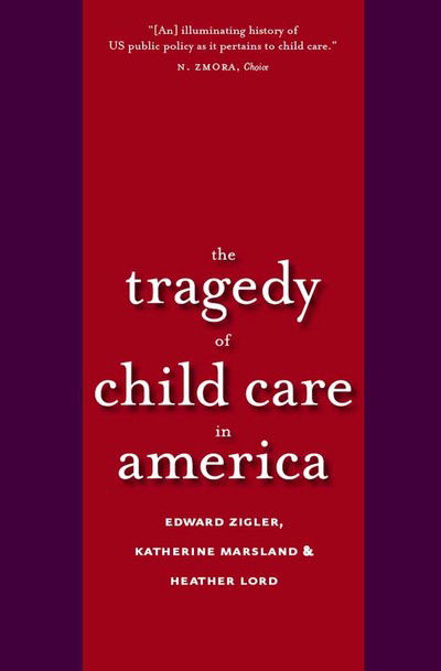 Cover for Edward F. Zigler · The Tragedy of Child Care in America (Paperback Bog) (2011)