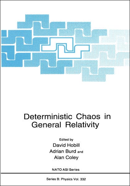Cover for David Hobill · Deterministic Chaos in General Relativity: Nato Advanced Research Workshop : Papers - Nato Science Series B (Hardcover Book) (1994)