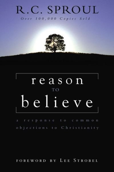 Cover for R.C. Sproul · Reason to Believe: A Response to Common Objections to Christianity (Pocketbok) (1982)
