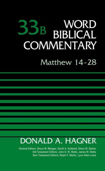Cover for Donald A. Hagner · Matthew 14-28, Volume 33B - Word Biblical Commentary (Hardcover Book) (2015)