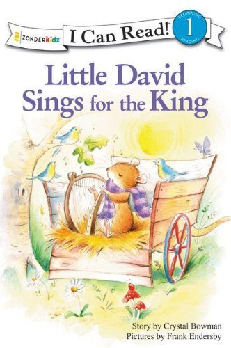 Cover for Crystal Bowman · Little David Sings for the King: Level 1 - I Can Read! / Little David Series (Paperback Book) (2010)