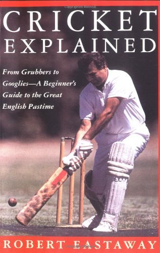 Cover for Robert Eastaway · Cricket Explained (Paperback Book) [1st edition] (1993)