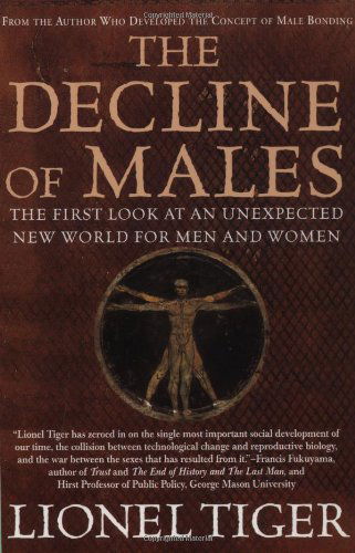 Cover for Lionel Tiger · The Decline of Males: the First Look at an Unexpected New World for men and Women (Paperback Book) [1st edition] (2000)