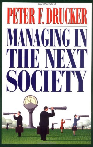 Managing in the Next Society - Peter F. Drucker - Livros - MACMILLAN USA - 9780312320119 - 1 de setembro de 2003