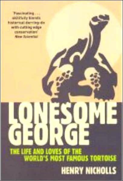 Cover for Henry Nicholls · Lonesome George: The Life and Loves of the World's Most Famous Tortoise (Paperback Bog) (2007)