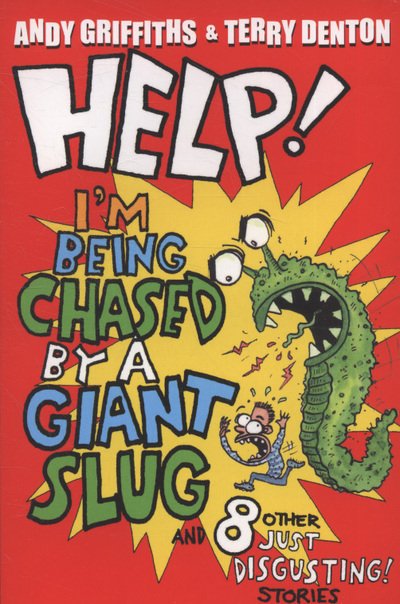 Cover for Andy Griffiths · Help! I'm Being Chased by a Giant Slug - And 8 other JUST DISGUSTING stories (N/A) (2010)