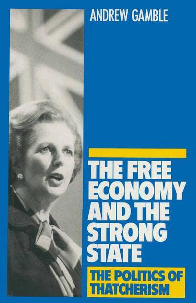 Cover for Andrew Gamble · The Free Economy and the Strong State: The Politics of Thatcherism (Paperback Book) [1988 edition] (1988)