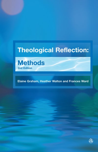 Theological Reflection - Elaine Graham - Libros - SCM Press - 9780334056119 - 27 de febrero de 2019