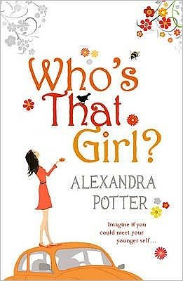Cover for Alexandra Potter · Who's That Girl?: A funny and enchanting romcom from the author of CONFESSIONS OF A FORTY-SOMETHING F##K UP! (Paperback Book) (2009)