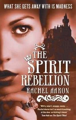 Cover for Rachel Aaron · The Spirit Rebellion: The Legend of Eli Monpress: Book 2 - Legend of Eli Monpress (Paperback Book) (2010)