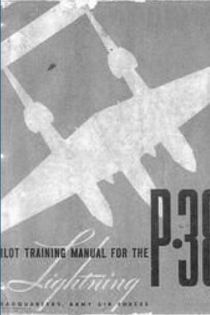Pilot Training Manual for the P-38 Lightning - Army Air Forces - Books - Lulu Press - 9780359088119 - September 14, 2018