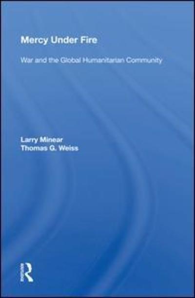 Cover for Larry Minear · Mercy Under Fire: War And The Global Humanitarian Community (Hardcover Book) (2019)