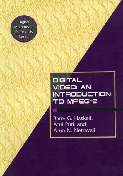 Cover for Barry G. Haskell · Digital Video: An Introduction to MPEG-2 (Taschenbuch) [Softcover reprint of the original 1st ed. 2002 edition] (1996)