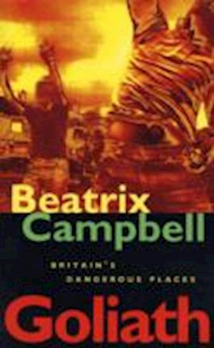 Cover for Beatrix Campbell · Goliath: Britain's Dangerous Places (Hardcover Book) (1993)