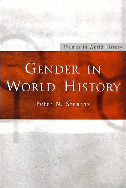 Cover for Peter N. Stearns · Gender in World History - Themes in World History S. (Paperback Book) (2000)