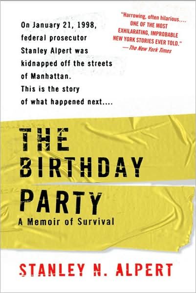 Cover for Stanley N. Alpert · The Birthday Party: a Memoir of Survival (Paperback Book) [Reprint edition] (2008)