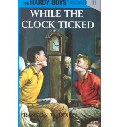 Cover for Franklin W. Dixon · Hardy Boys 11: While the Clock Ticked - The Hardy Boys (Gebundenes Buch) [New edition] (1932)
