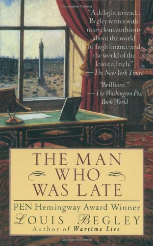 Cover for Louis Begley · The Man Who Was Late (Paperback Book) [First Edition, First Printing edition] (1994)