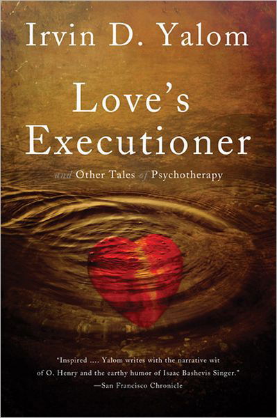 Cover for Irvin D Yalom · Love's Executioner (Paperback Book) (2012)