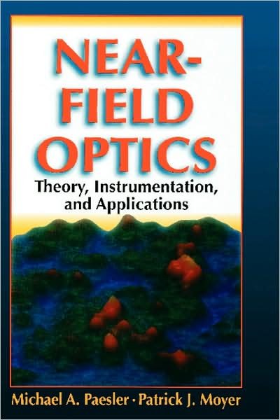 Near-Field Optics: Theory, Instrumentation, and Applications - Paesler, Michael A. (North Carolina State University, Raleigh) - Kirjat - John Wiley & Sons Inc - 9780471043119 - perjantai 16. elokuuta 1996