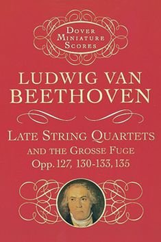 Cover for Music Scores · Late String Quartets and the Grosse Fuge, Opp. 127, 130-133, 135 (Dover Miniature Music Scores) (Pocketbok) (2011)