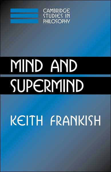 Cover for Frankish, Keith (The Open University, Milton Keynes) · Mind and Supermind - Cambridge Studies in Philosophy (Paperback Book) (2007)