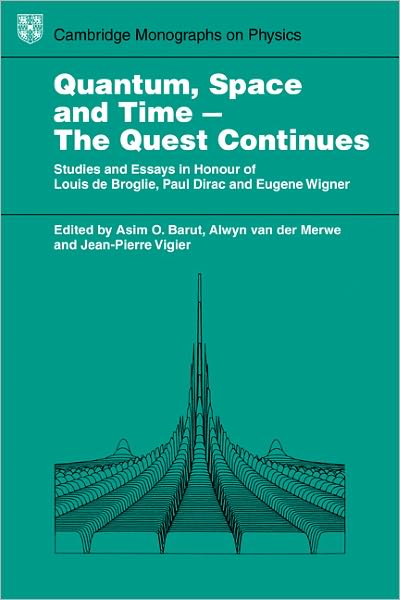 Cover for Barut · Quantum Space and Time - The Quest Continues: Studies and Essays in Honour of Louis de Broglie, Paul Dirac and Eugene Wigner - Cambridge Monographs on Physics (Paperback Book) (1984)