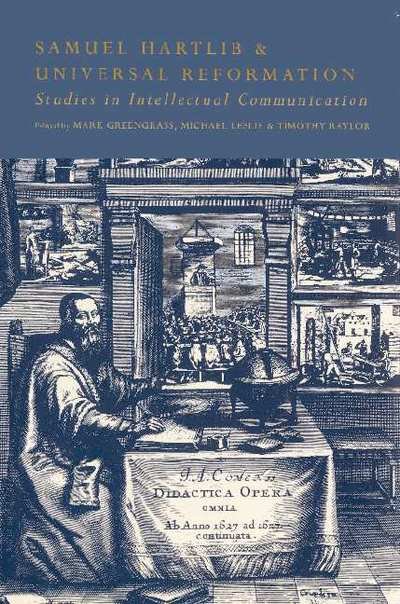 Samuel Hartlib and Universal Reformation: Studies in Intellectual Communication - Mark Greengrass - Boeken - Cambridge University Press - 9780521520119 - 16 mei 2002