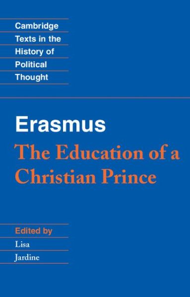 Cover for Erasmus · Erasmus: The Education of a Christian Prince with the Panegyric for Archduke Philip of Austria - Cambridge Texts in the History of Political Thought (Paperback Book) (1997)