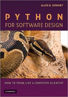 Cover for Downey, Allen B.  (Olin College of Engineering, Massachusetts) · Python for Software Design: How to Think Like a Computer Scientist (Gebundenes Buch) (2009)