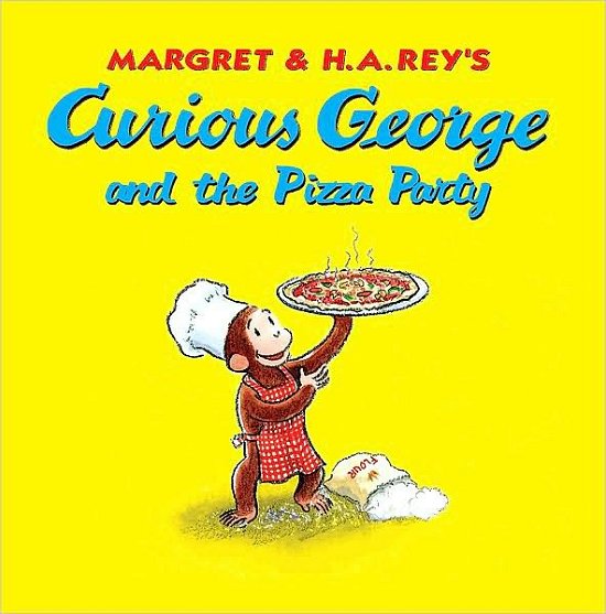 Cover for H. A. Rey · Curious George and the Pizza Party - Curious George (Hardcover Book) (2010)