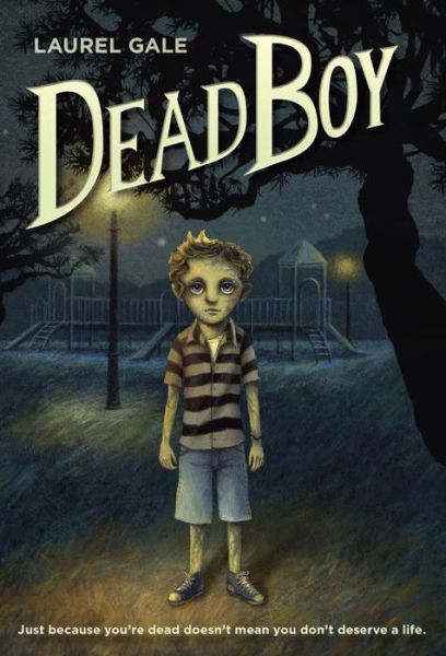 Cover for Laurel Gale · Dead Boy (Paperback Book) (2016)