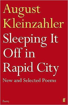 Cover for August Kleinzahler · Sleeping It Off in Rapid City (Paperback Book) [Main edition] (2011)