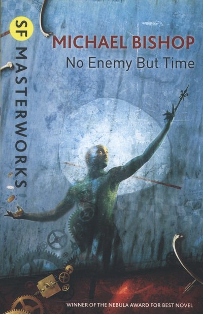 Cover for Michael Bishop · No Enemy But Time - S.F. Masterworks (Taschenbuch) (2013)