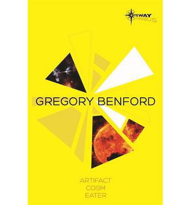 Cover for Gregory Benford · Gregory Benford SF Gateway Omnibus: Artifact, Cosm, Eater (Pocketbok) (2014)