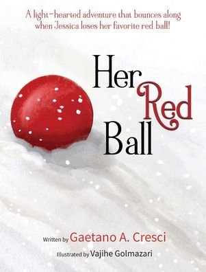 Cover for Gaetano A Cresci · Her Red Ball (Hardcover Book) (2021)