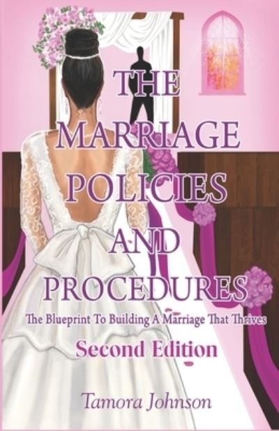 Cover for Tamora Johnson · The Marriage Policies And Procedures : The Blueprint To A Marriage That Thrives (Paperback Book) (2019)