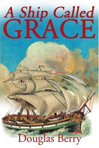 Cover for Douglas Berry · A Ship Called Grace (Pocketbok) (2001)