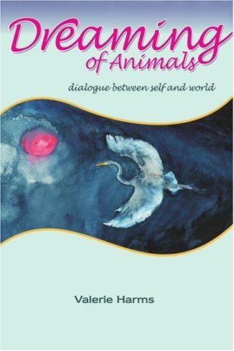 Cover for Valerie Harms · Dreaming of Animals: Dialogue Between Self and World (Paperback Book) (2005)