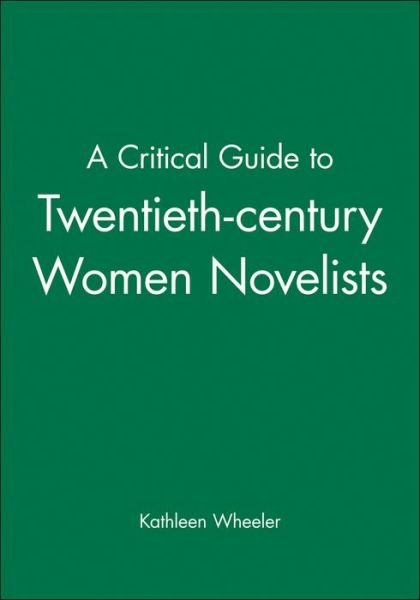 Cover for K Wheeler · A Critical Guide to Twentieth-century Women Novelists (Pocketbok) (1998)