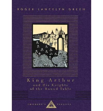 King Arthur and His Knights of the Round Table (Everyman's Library Children's Classics) - Roger Lancelyn Green - Livros - Everyman's Library - 9780679423119 - 2 de novembro de 1993