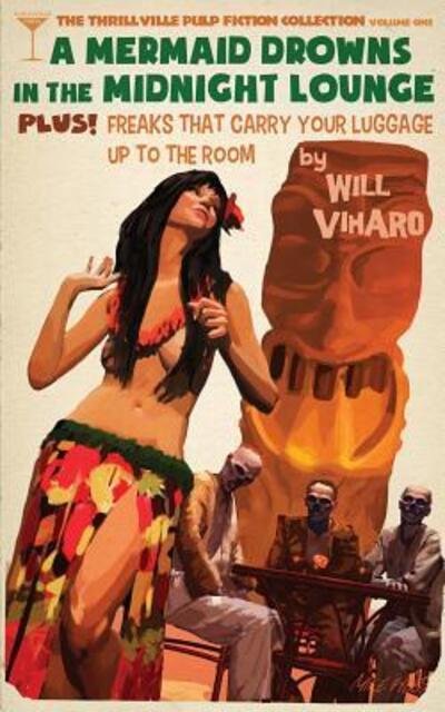 Cover for Will Viharo · The Thrillville Pulp Fiction Collecton, Volume One (Paperback Book) (2016)