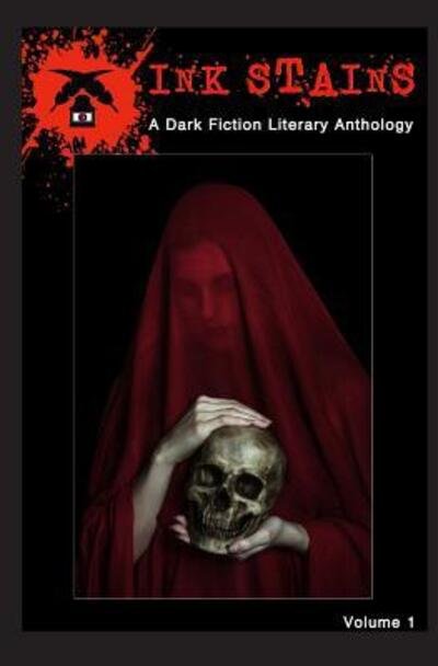 Ink Stains A Dark Fiction Literary Anthology - J. S. Watts - Books - Dark Alley Press - 9780692628119 - March 26, 2016