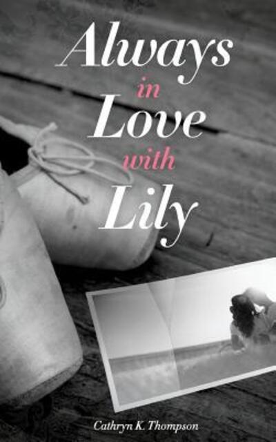 Cover for Cathryn K Thompson · Always In Love With Lily (Paperback Book) (2016)