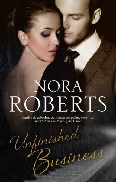 Cover for Nora Roberts · Unfinished Business (Innbunden bok) [Main edition] (2019)