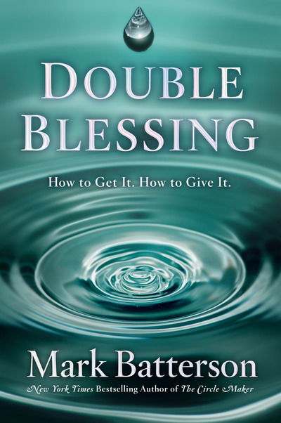 Cover for Mark Batterson · Double Blessing: How to Get It. How to Give It. (Hardcover Book) (2019)