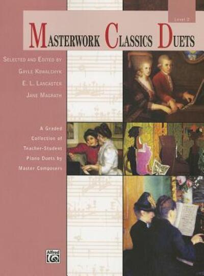 Cover for Gayle Kowalchyk · Masterwork Classics Duets, Level 2 (Buch) (2013)