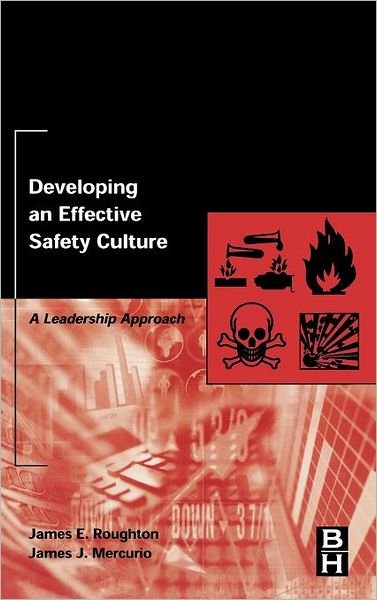 Cover for Roughton, James (Safety professional and active member, Project Safe, Georgia Safety Advisory Board, Georgia Department of Labor, USA) · Developing an Effective Safety Culture: A Leadership Approach (Hardcover Book) (2002)
