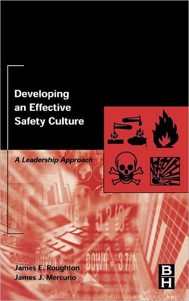 Cover for Roughton, James (Safety professional and active member, Project Safe, Georgia Safety Advisory Board, Georgia Department of Labor, USA) · Developing an Effective Safety Culture: A Leadership Approach (Innbunden bok) (2002)