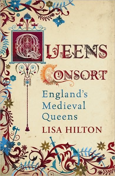 Cover for Lisa Hilton · Queens Consort: England's Medieval Queens (Paperback Book) (2009)